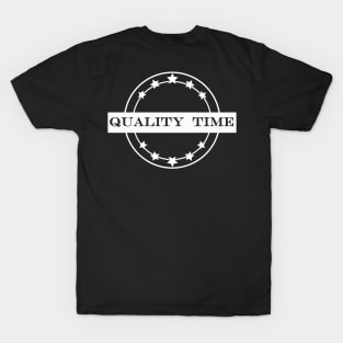 quality time 2 T-Shirt